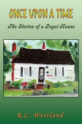 Once upon a time: The Stories of a Loyal House by Westland, R. C.