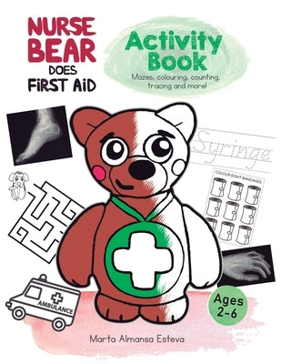 Nurse Bear Does First Aid Activity Book by Almansa Esteva, Marta