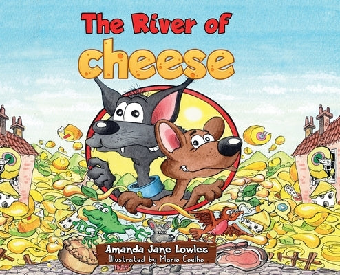 The River of Cheese by Lowles, Amanda Jane