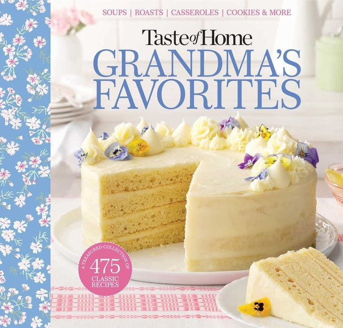 Taste of Home Grandma's Favorites: A Treasured Collection of 475 Classic Recipes by Taste of Home