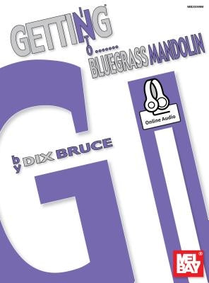 Getting Into Bluegrass Mandolin by Dix Bruce