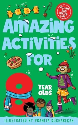 Amazing Activities for 8 Year Olds: Autumn and Winter! by Books, MacMillan Children's