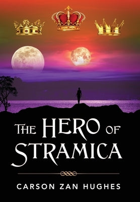 The Hero of Stramica by Hughes, Carson Zan