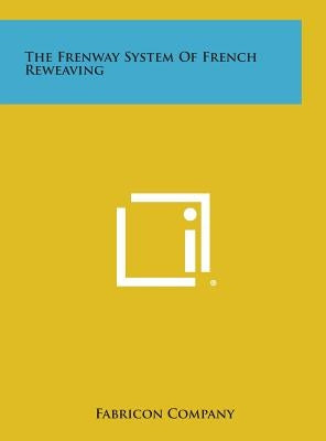 The Frenway System of French Reweaving by Fabricon Company