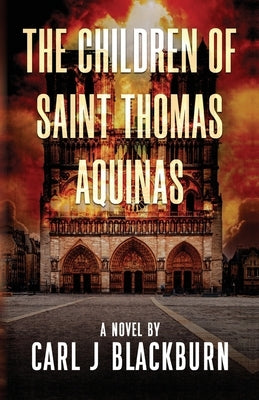 The Children of Saint Thomas Aquinas by Blackburn, Carl J.