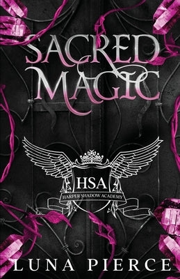 Sacred Magic: Harper Shadow Academy (Special Edition Book Five) by Pierce, Luna