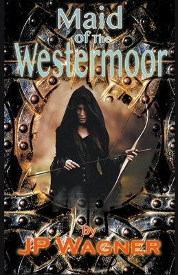 Maid of the Westermoor by Wagner, J. P.