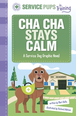 Cha Cha Stays Calm: A Service Dog Graphic Novel by Bolte, Mari