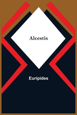 Alcestis by Euripides