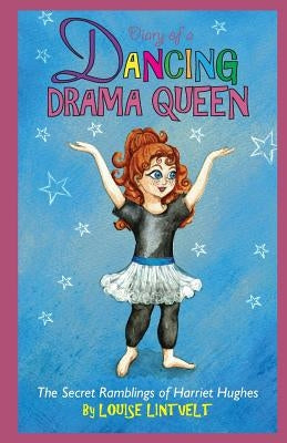 Diary of a Dancing Drama Queen by Sneeden, Julie