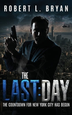 The Last Day by Bryan, Robert L.