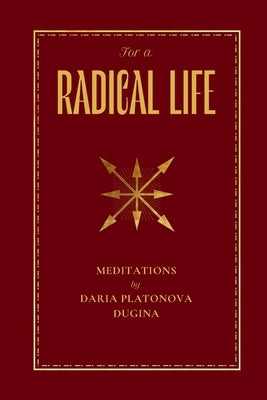 For a Radical Life by Platonova Dugina, Daria