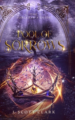 Pool of Sorrows by Clark, L. Scott