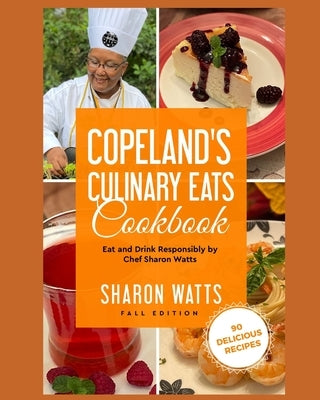 Copeland's Culinary Eats: Eat and Drink Responsibly by Watts, Sharon