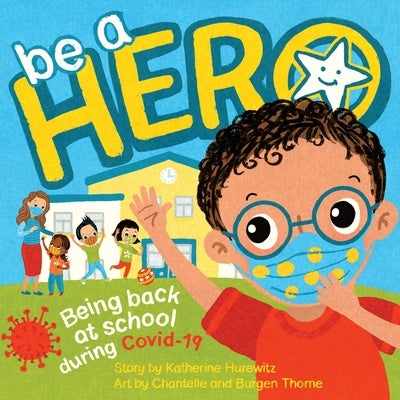 Be a Hero by Hurewitz, Katherine