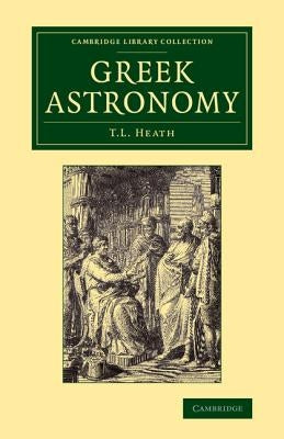 Greek Astronomy by Heath, Thomas L.