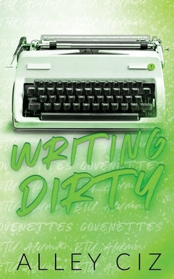 Writing Dirty: Discreet Special Edition by Ciz, Alley