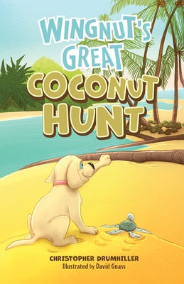 Wingnut's Great Coconut Hunt by Drumhiller, Christopher