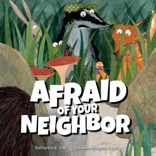 Afraid of Your Neighbor by Volk, Katharina E.