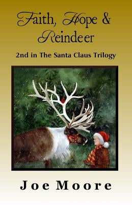 Faith, Hope & Reindeer by Moore, Joe