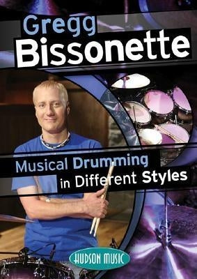 Gregg Bissonette - Musical Drumming in Different Styles: 2-DVD Set by Bissonette, Gregg