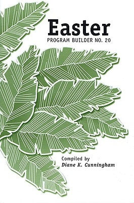 Easter Program Builder No. 20 by Cunningham, Diane K.