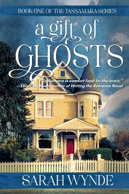 A Gift of Ghosts by Wynde, Sarah