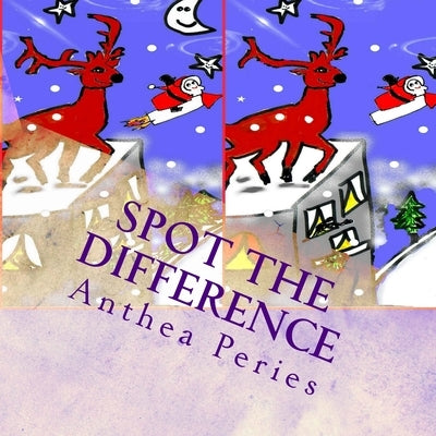 Spot The Difference: Puzzle Fun with Rayne Reindeer by Peries, Anthea