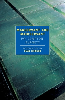 Manservant and Maidservant by Compton-Burnett, Ivy