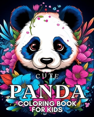 Cute Panda Coloring Book For Kids: Funny Coloring Pages for Girls and Boys Ages 4-8 Who Love Cute Pandas by Huntelar, James