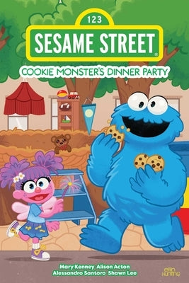 Sesame Street: Cookie Monster's Dinner Party by Kenney, Mary