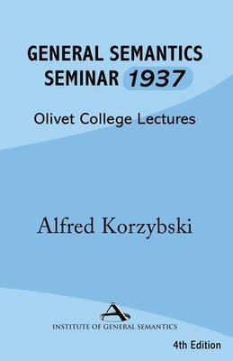 General Semantics Seminar 1937 by Korzybski, Alfred