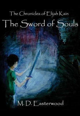 The Sword of Souls by Easterwood, M. D.