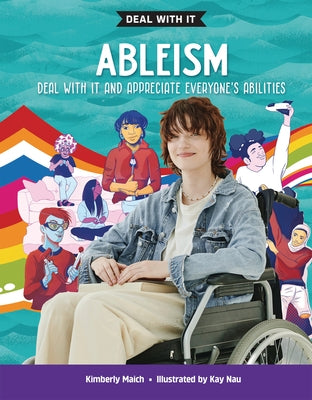 Ableism: Deal with It and Appreciate Everyone's Abilities by Maich, Kimberly