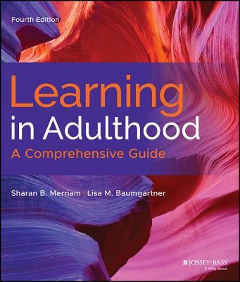 Learning in Adulthood: A Comprehensive Guide by Merriam, Sharan B.