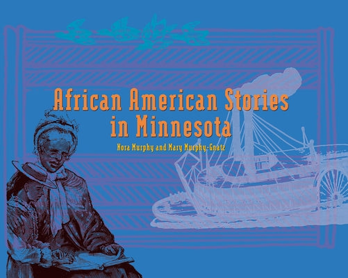 African American Stories in Minnesota: Replacement Book by Minnesota Historical Society