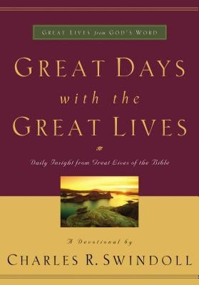 Great Days with the Great Lives by Swindoll, Charles R.