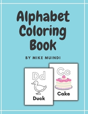 Alphabet: A Coloring Book by Muindi, Mike