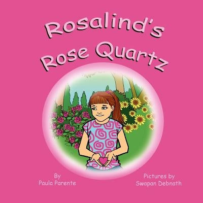 Rosalind's Rose Quartz by Parente, Paula