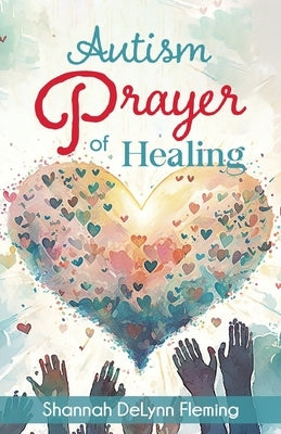 Autism Prayer of Healing by Fleming, Shannah Delynn