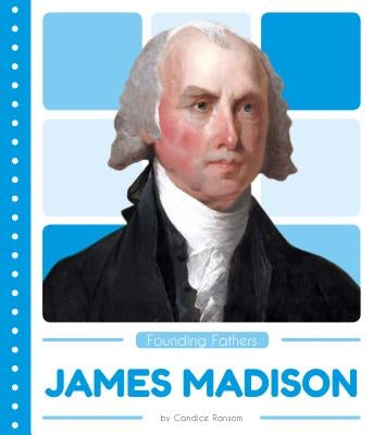 James Madison by Ransom, Candice