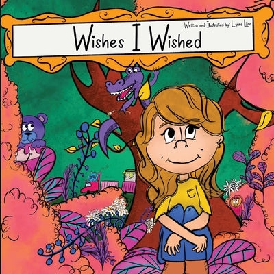 Wishes I Wished by Lillge, Lynne