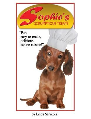 Sophie's Scrumptious Treats by Sanicola, Linda