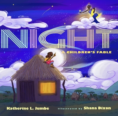 Night: A Children's Fable by Jumbe, Katherine