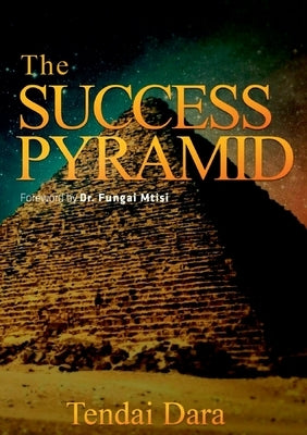 The Success Pyramid by Dara, Tendai