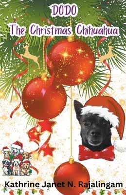 Dodo The Christmas Chihuahua by Rajalingam, Kathrine Janet N.