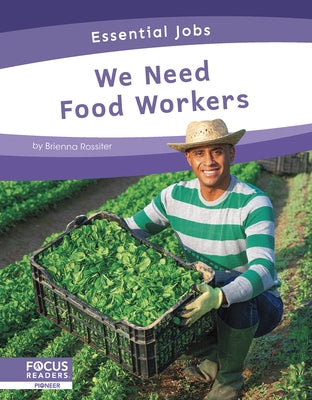 We Need Food Workers by Rossiter, Brienna