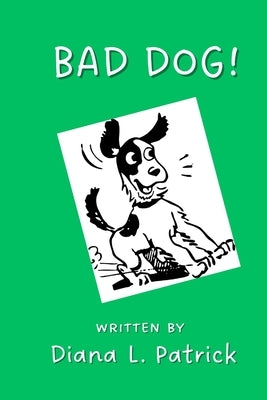 Bad Dog! by Daulton, Donna