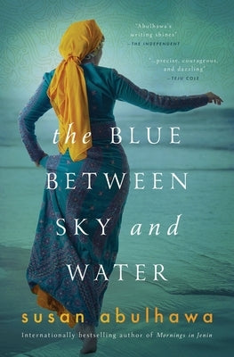 The Blue Between Sky and Water by Abulhawa, Susan