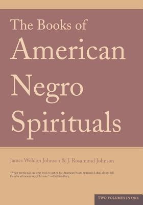 The Books of American Negro Spirituals by Johnson, James Weldon